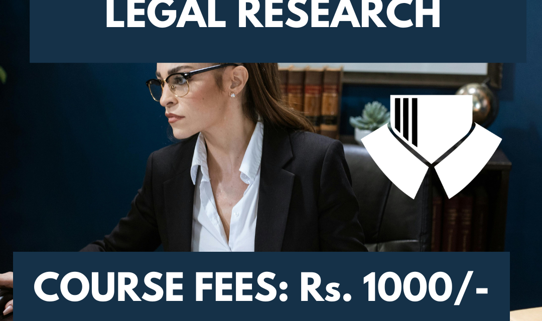 CERTIFICATE COURSE ON FOUNDATION OF LEGAL RESEARCH – KICK START LEGAL RESEARCH FROM BASICS TO STRATEGY   
