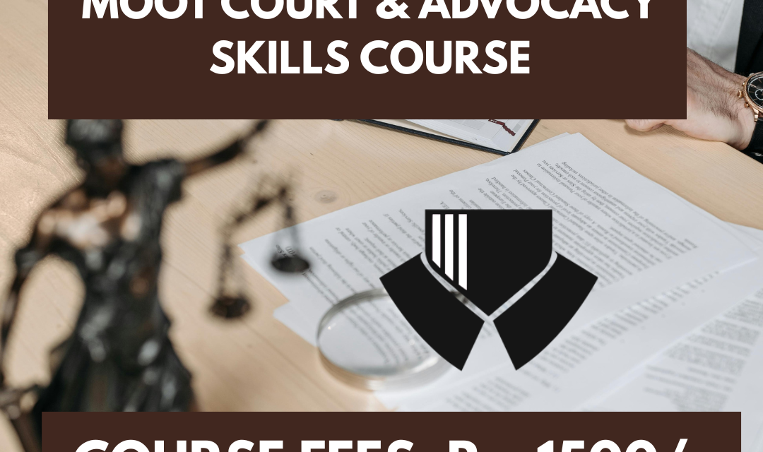 MOOT COURT & ADVOCACY SKILLS COURSE